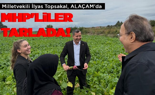 MHP’LİLER TARLADA!
