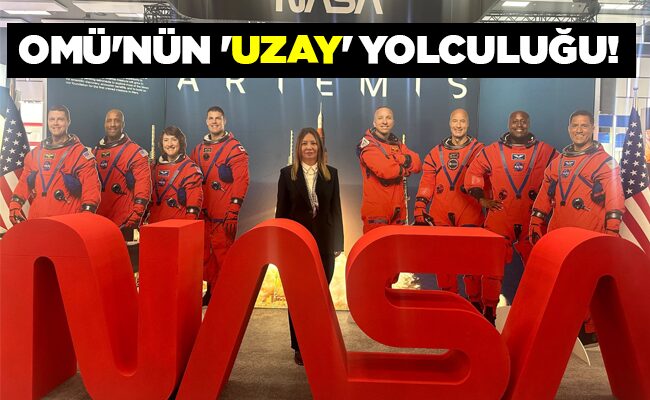 OMÜ’NÜN ‘UZAY’ YOLCULUĞU!