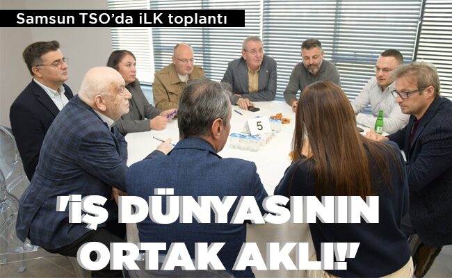 ‘İŞ DÜNYASININ ORTAK AKLI!’