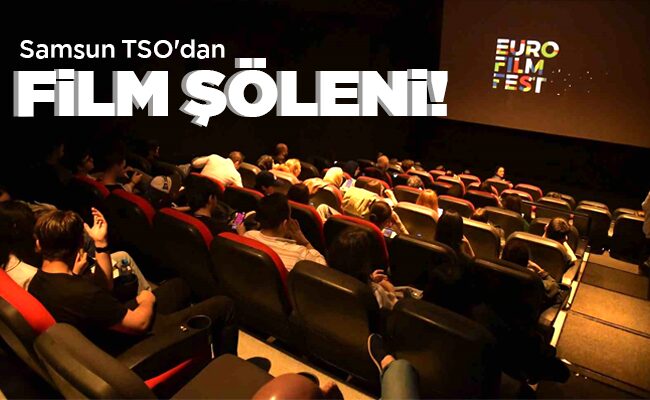 Samsun TSO’dan  FİLM ŞÖLENİ!